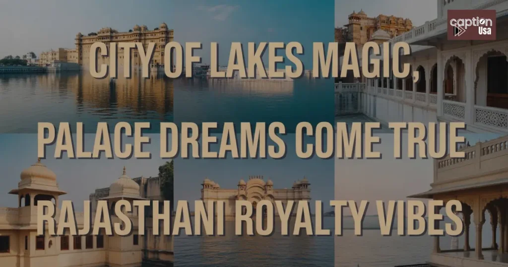 Captions for Udaipur Trip