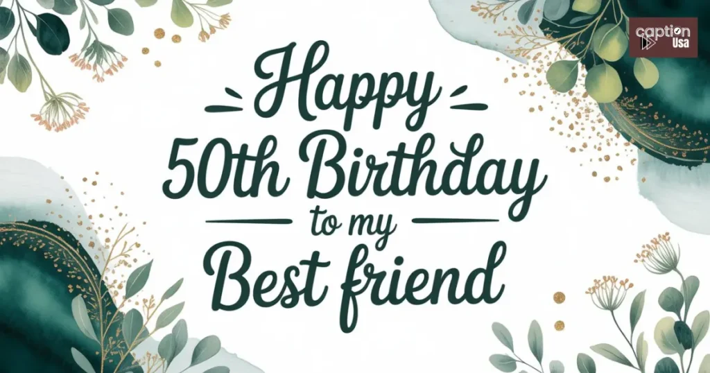 50th Birthday Wishes for a Best Friend