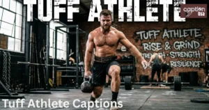 Tuff Athlete Captions