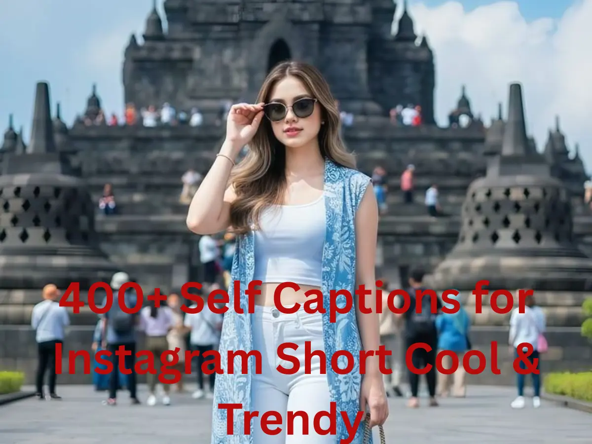 400+ Self Captions for Instagram Short Cool & Trendy