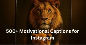 500+ Motivational Captions for Instagram